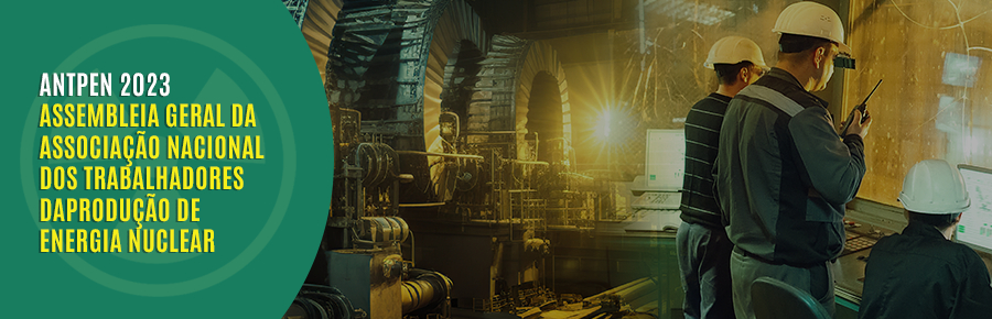 Assembleia Geral da Associação Nacional dos Trabalhadores da  Produção de Energia Nuclear – ANTPEN